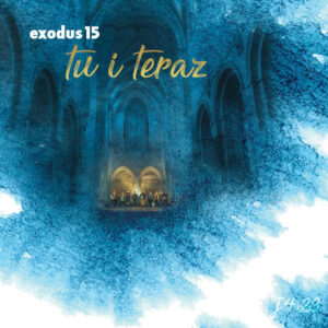 Okładka płyty CD zespołu Exodus15 zatytułowanej „Tu i Teraz”.